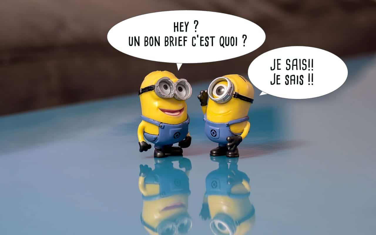 un bon brief c&rsquo;est quoi ?
