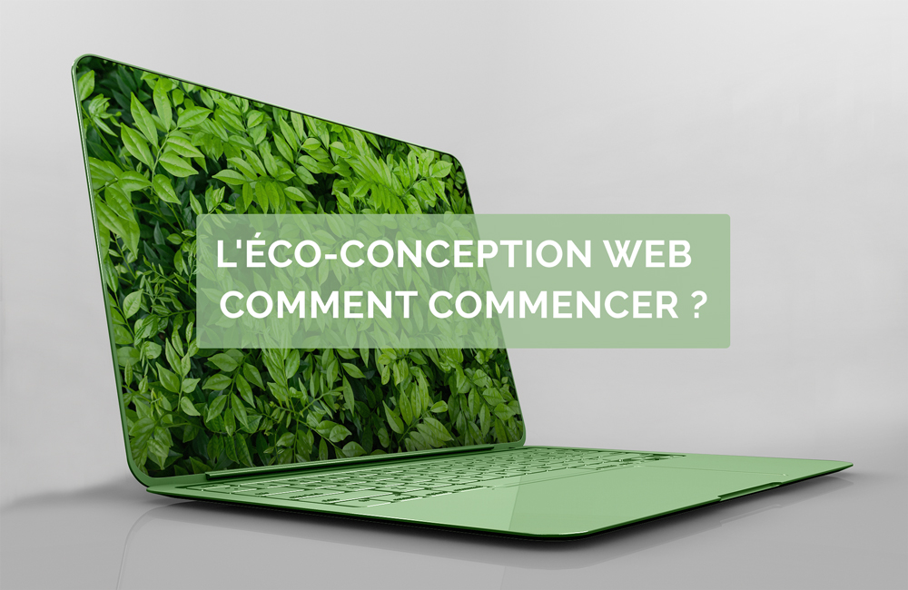L&rsquo;éco-conception web : comment commencer ?