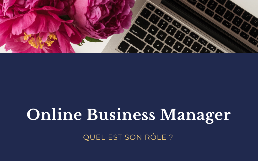 Online Business Manager (OBM) : Quel est son rôle ?