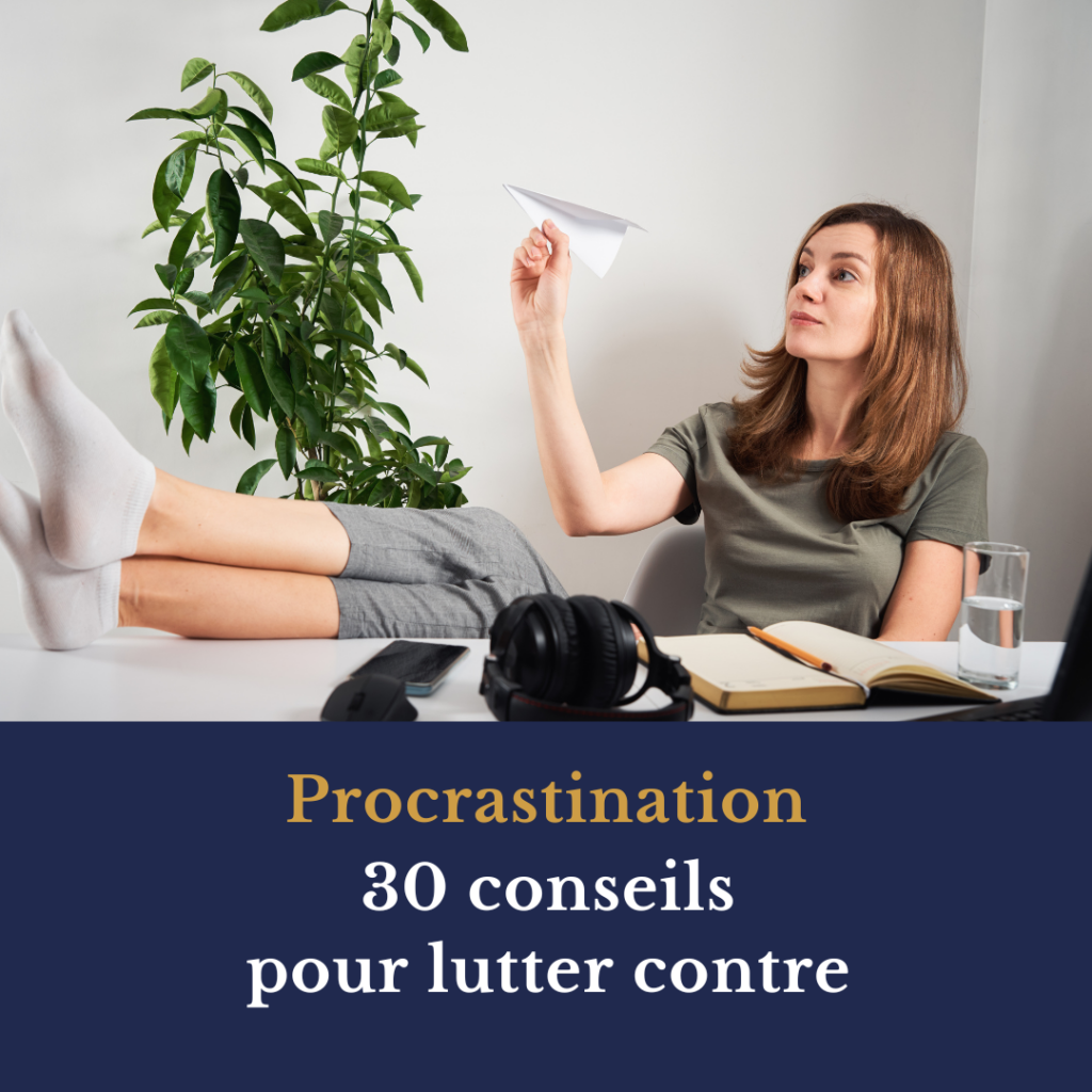 Procrastination : 30 conseils pour lutter contre