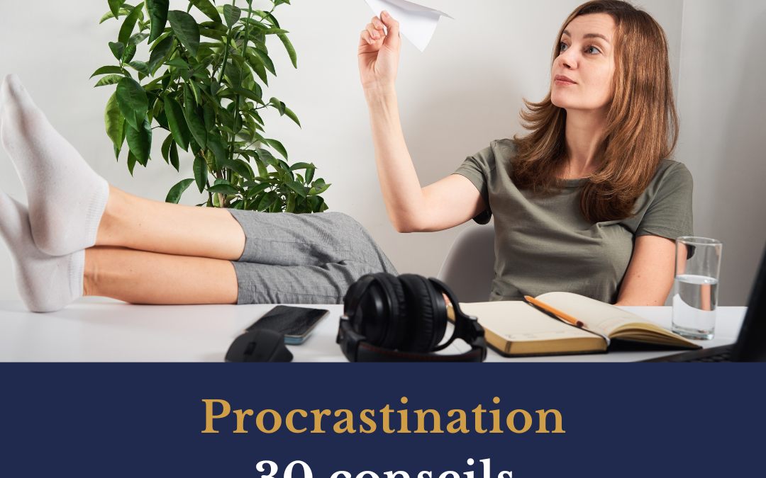 Procrastination : 30 tips pour lutter contre quand on est entrepreneur