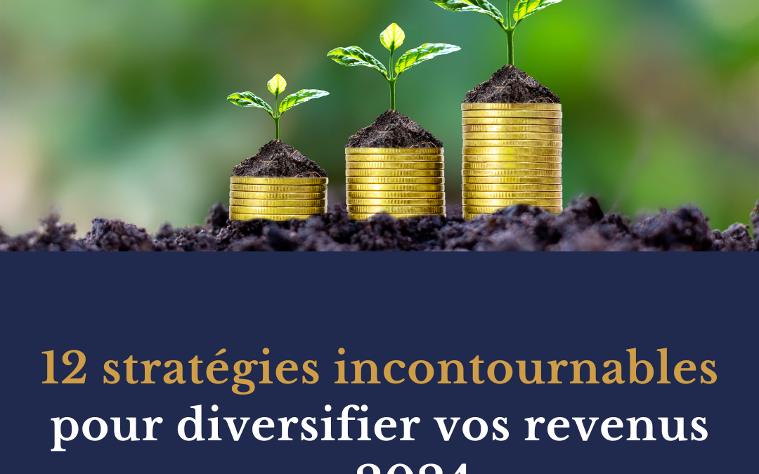 12 stratégies incontournables pour diversifier vos revenus en 2024