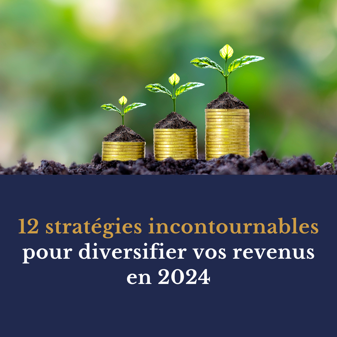 12 stratégies incontournables pour diversifier vos revenus en 2024