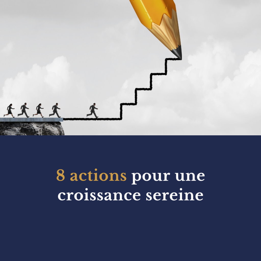 8 actions pour une croissance sereine