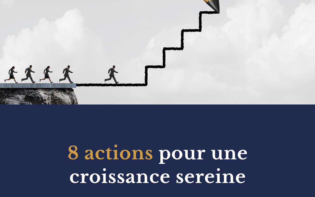 8 actions pour une croissance sereine