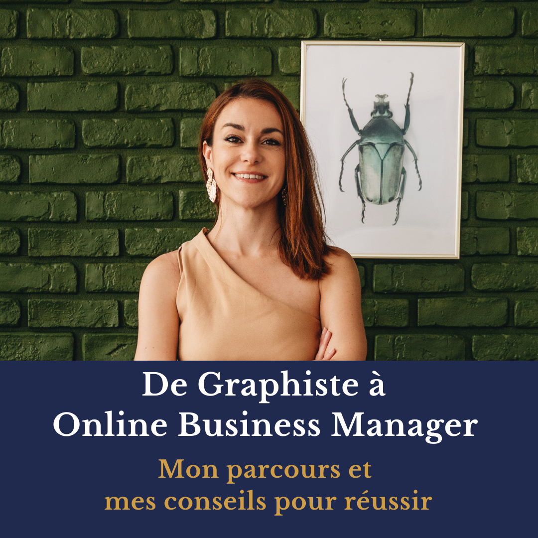 De Graphiste à Online Business Manager : Mon Parcours et Mes Conseils pour Réussir