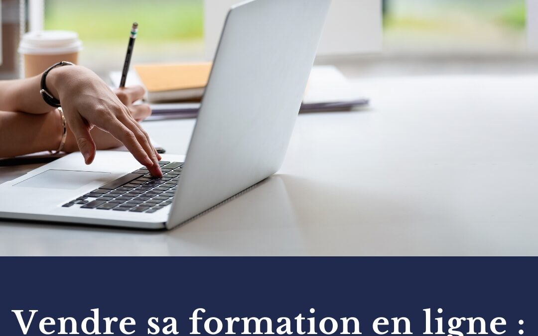 Vendre sa formation en ligne : stratégies et conseils