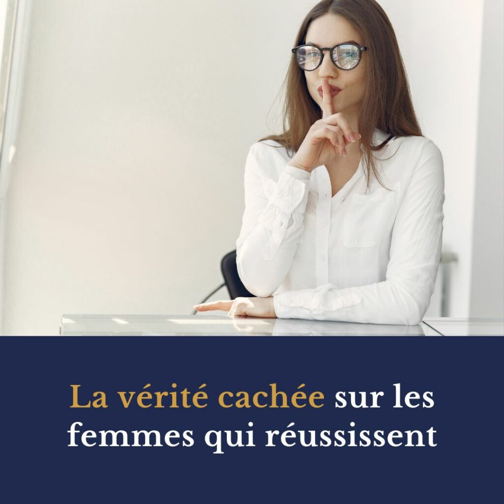 La vérité cachée sur les femmes qui réussissent