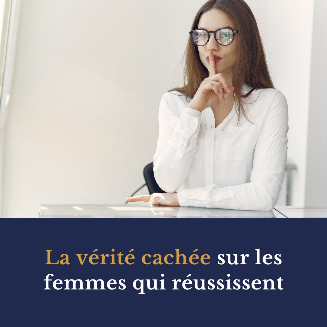 La vérité cachée sur les femmes qui réussissent