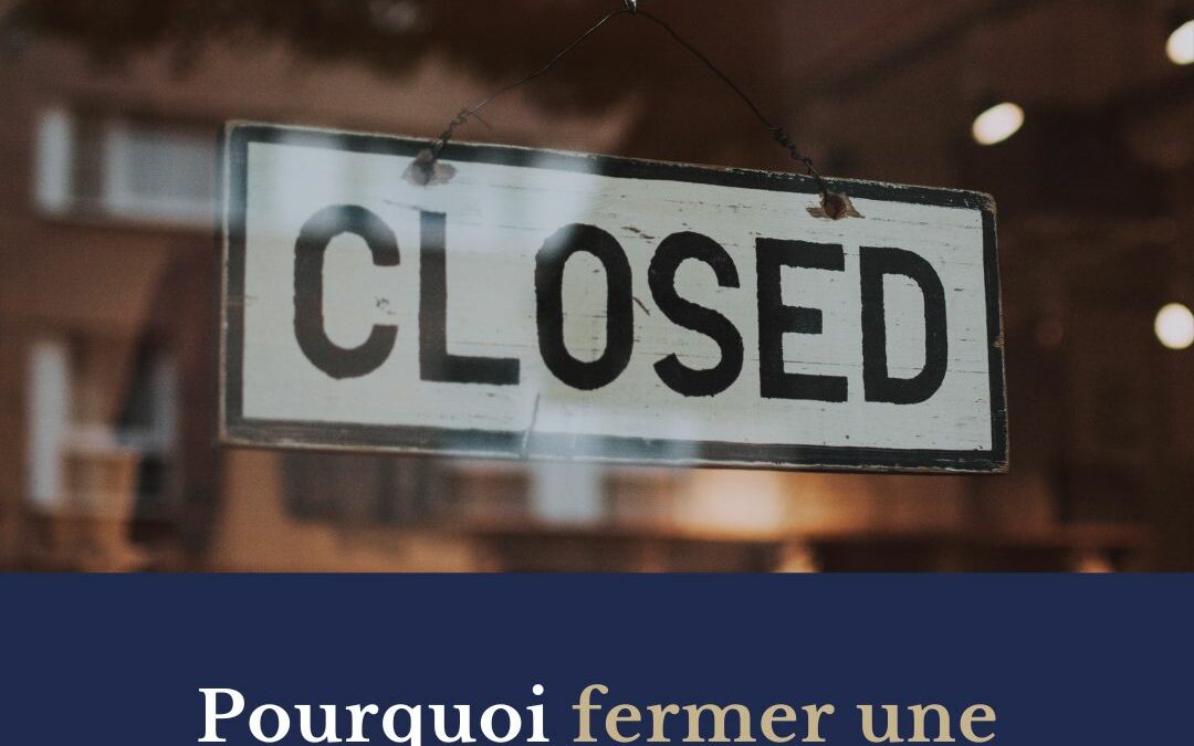 Pourquoi fermer une entreprise qui marche ?
