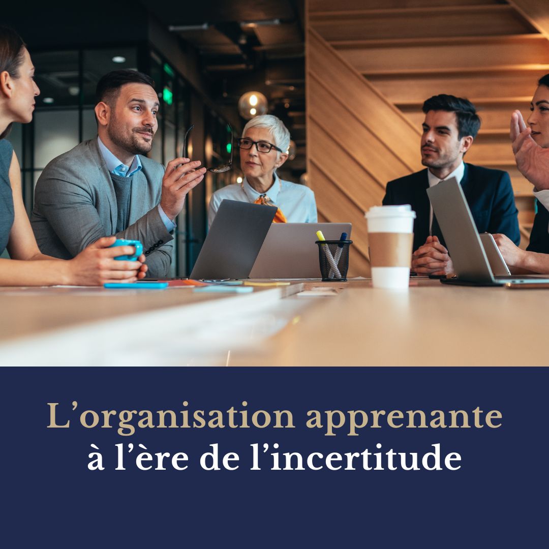L’organisation apprenante à l’ère de l’incertitude L’organisation apprenante à l’ère de l’incertitude